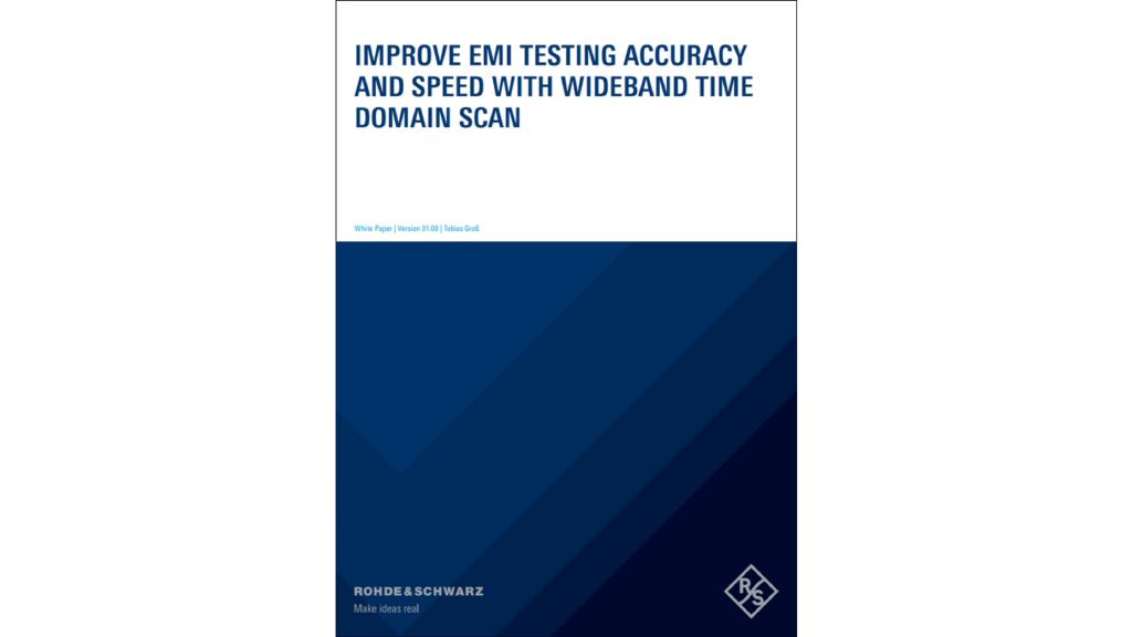 White paper: Improve EMI testing accuracy and speed with wideband time domain scan 