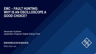 EMC - Fault Hunting: Why is an oscilloscope a good choice?