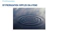 RF propagation: Ripples on a pond RF propagation: Ripples on a pond