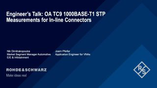 Testing of a 1000BASE-T1 in-line connector using the ZNB-K220 In-Situ De-embedding based on the OA TC9 test specification for STP Testing of a 1000BASE-T1 in-line connector using the ZNB-K220 In-Situ De-embedding based on the OA TC9 test specification for STP
