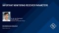 Important monitoring receiver parameters
