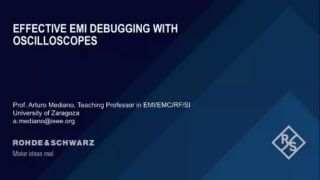 Webinar: Effective EMI debugging with oscilloscopes  Webinar: Effective EMI debugging with oscilloscopes
