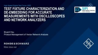 Accurate test fixture characterization and de-embedding for correct measurements with oscilloscopes and VNAs in high-speed digital applications