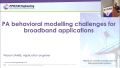 PA behavioral modelling challenges for broadband applications PA behavioral modelling challenges for broadband applications