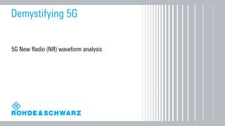 Demystifying 5G – 5G New Radio (NR) waveform analysis