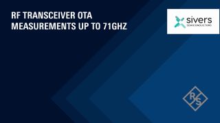 Use Case #5: Sivers Semiconductors and Rohde & Schwarz collaborate on testing WLAN 11ad and 5G RF transceivers up to 71 GHz Use Case #5: Sivers Semiconductors and Rohde & Schwarz collaborate on testing WLAN 11ad and 5G RF transceivers up to 71 GHz