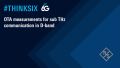 #ThinkSix – OTA-Messungen für Sub-THz-Kommunikation im D-Band #ThinkSix – OTA-Messungen für Sub-THz-Kommunikation im D-Band