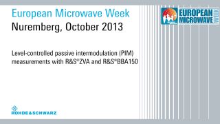 Level-controlled passive intermodulation (PIM) measurements presented at EuMW 2013 Level-controlled passive intermodulation (PIM) measurements presented at EuMW 2013