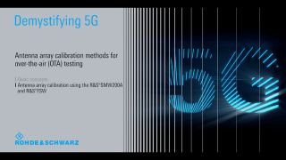 Demystifying 5G – Antenna array calibration using the R&S SMW200A and R&S FSW  Demystifying 5G – Antenna array calibration using the R&S SMW200A and R&S FSW