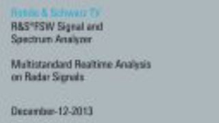 Multistandard realtime analysis on radar signals using the R&S®FSW signal and spectrum analyzer Multistandard realtime analysis on radar signals using the R&S®FSW signal and spectrum analyzer