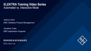 R&S®ELEKTRA automated vs. interactive mode R&S®ELEKTRA automated vs. interactive mode
