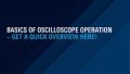 Basics of oscilloscope operation Basics of oscilloscope operation