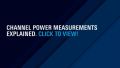 Understanding Channel Power Measurements Understanding Channel Power Measurements