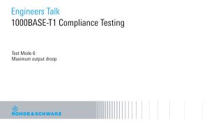 1000BASE-T1 Compliance Testing Test Mode 6: Maximum output droop