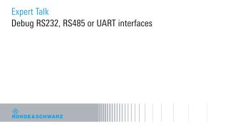 Debug RS232, RS485 or UART interfaces Debug RS232, RS485 or UART interfaces