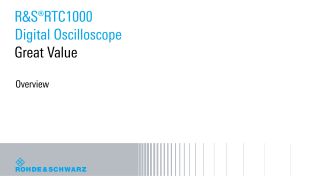 R&S®RTC1000 - X-in1 oscilloscope R&S®RTC1000 - X-in1 oscilloscope