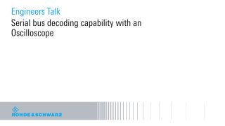 Serial bus decoding capability with an Oscilloscope Serial bus decoding capability with an Oscilloscope