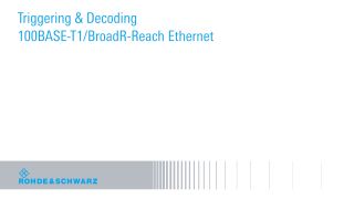 Triggering & decoding 100Base-T1 BroadR-Reach Ethernet  Triggering & decoding 100Base-T1 BroadR-Reach Ethernet