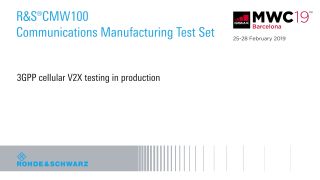 3GPP cellular V2X testing in production presented at GSMA MWC 2019 3GPP cellular V2X testing in production presented at GSMA MWC 2019