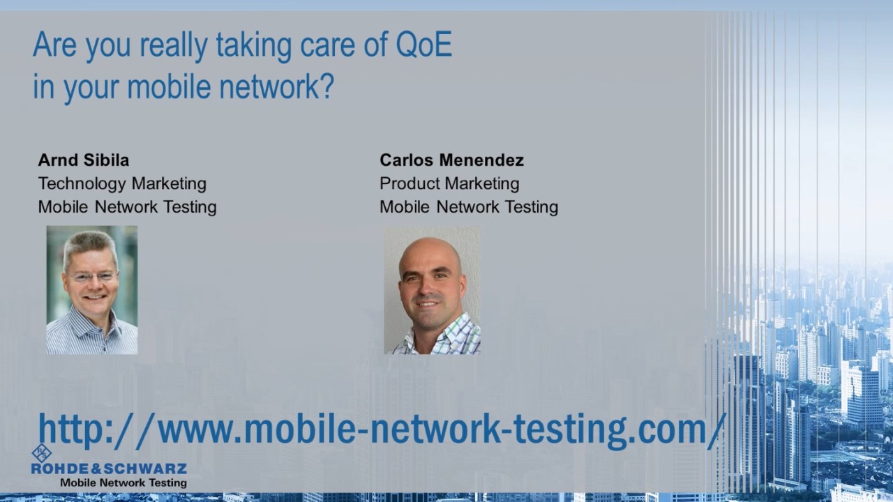 Rohde und Schwarz Webinar: Are you really taking care of QoE in your mobile network? Rohde und Schwarz Webinar: Are you really taking care of QoE in your mobile network?